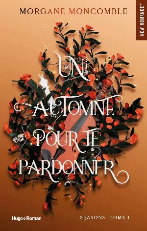 Morgane Moncomble – Seasons, Tome 1 : Un automne pour te pardonner